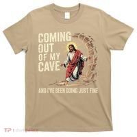 Jesus Coming Out Of My Cave And Ive Been Doing Just Fine T-Shirt thumb 0