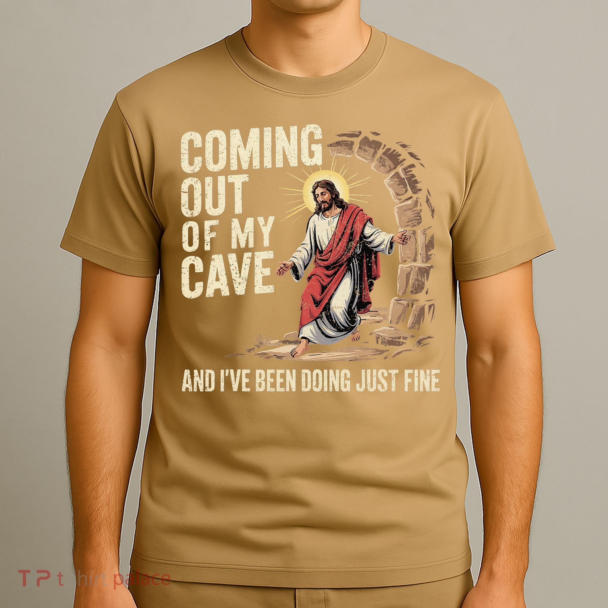 Jesus Coming Out Of My Cave And Ive Been Doing Just Fine T-Shirt