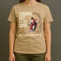 Jesus Coming Out Of My Cave And Ive Been Doing Just Fine T-Shirt thumb 4