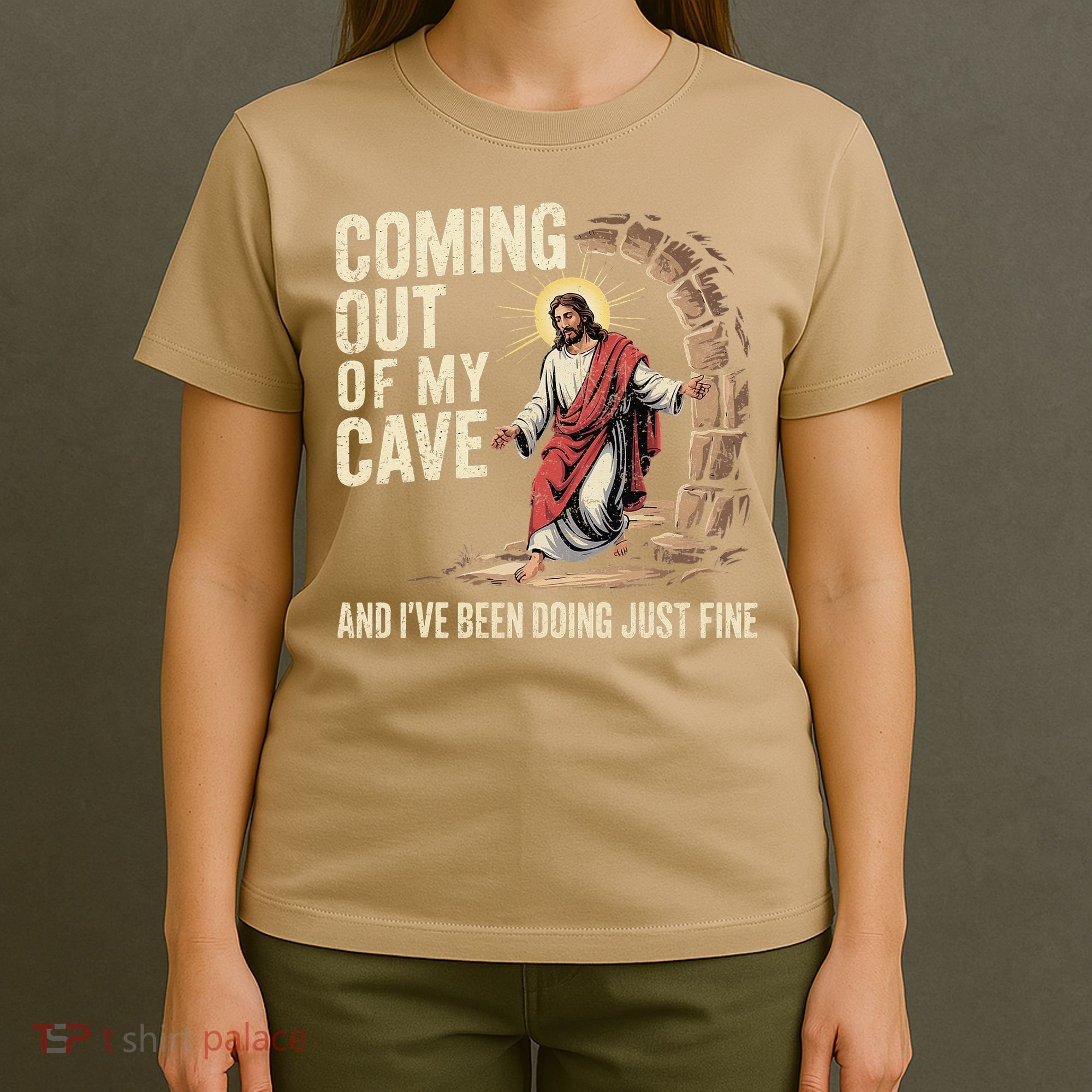 Jesus Coming Out Of My Cave And Ive Been Doing Just Fine T-Shirt