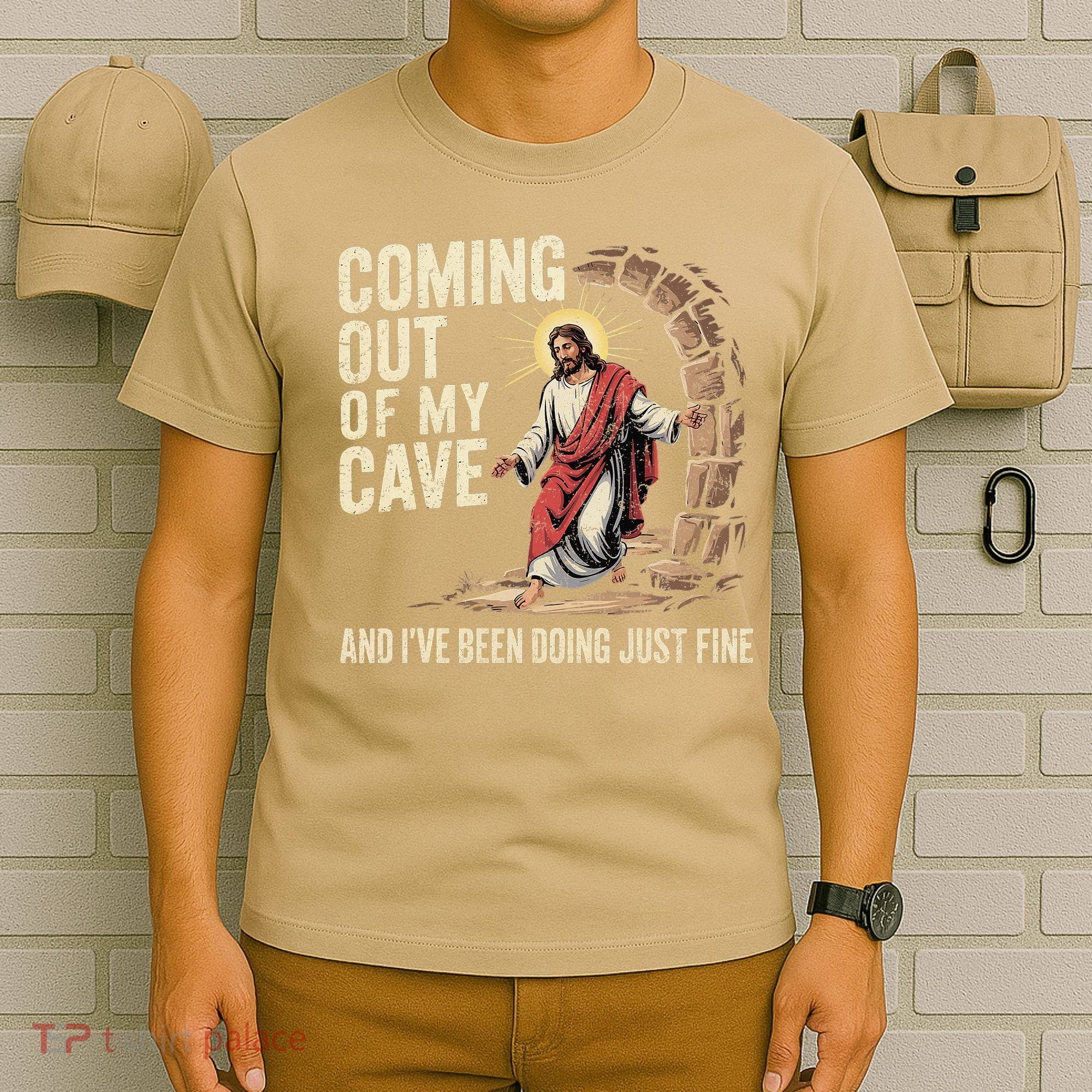 Jesus Coming Out Of My Cave And Ive Been Doing Just Fine T-Shirt