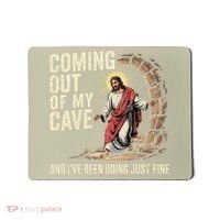 Jesus Coming Out Of My Cave And Ive Been Doing Just Fine Mousepad thumb 0
