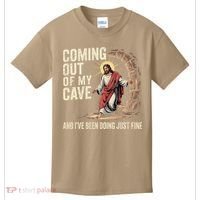 Jesus Coming Out Of My Cave And Ive Been Doing Just Fine Kids T-Shirt thumb 0