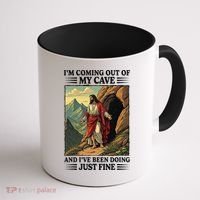 Jesus Coming Out Of My Cave And Ive Been Doing Just Fine Coffee Mug thumb 1