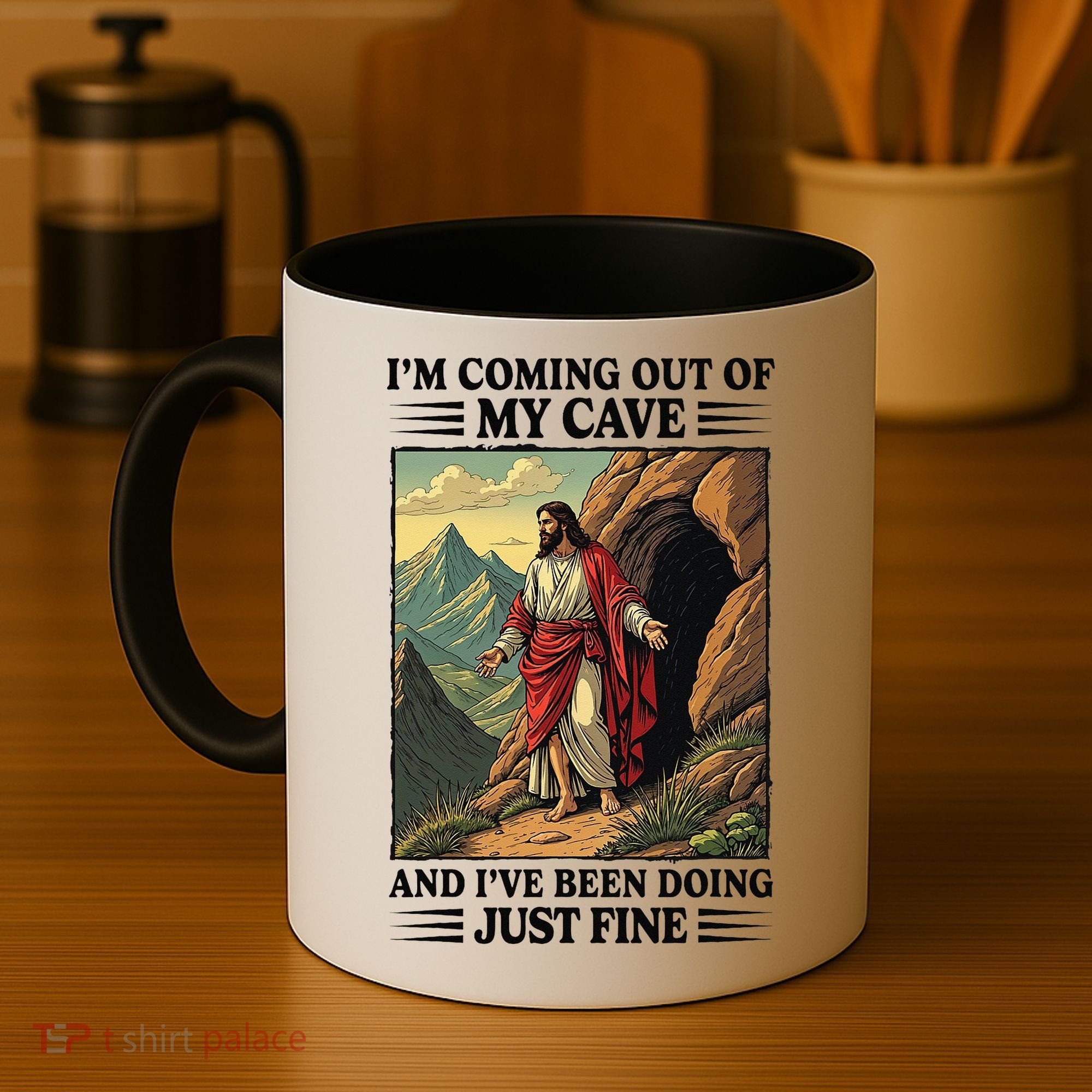 Jesus Coming Out Of My Cave And Ive Been Doing Just Fine Coffee Mug