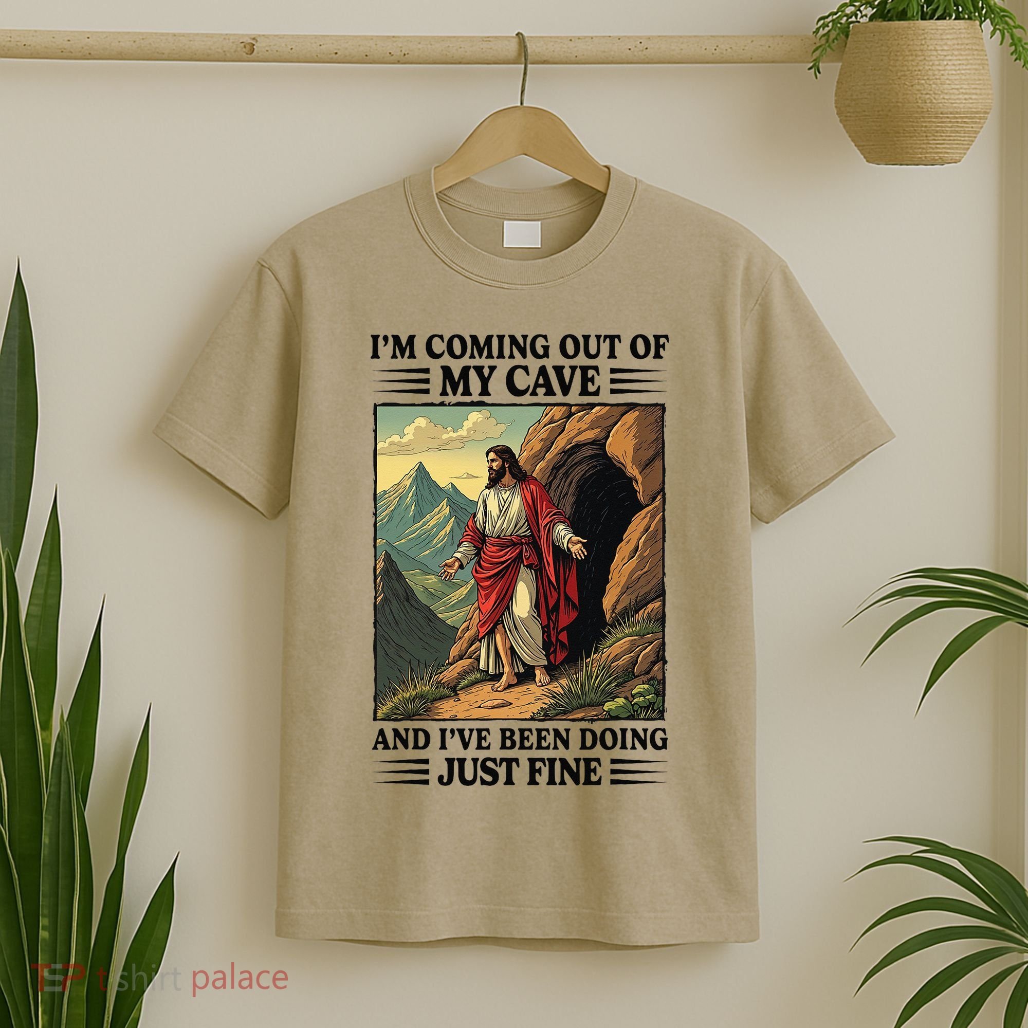 Jesus Coming Out Of My Cave And Ive Been Doing Just Fine T-Shirt