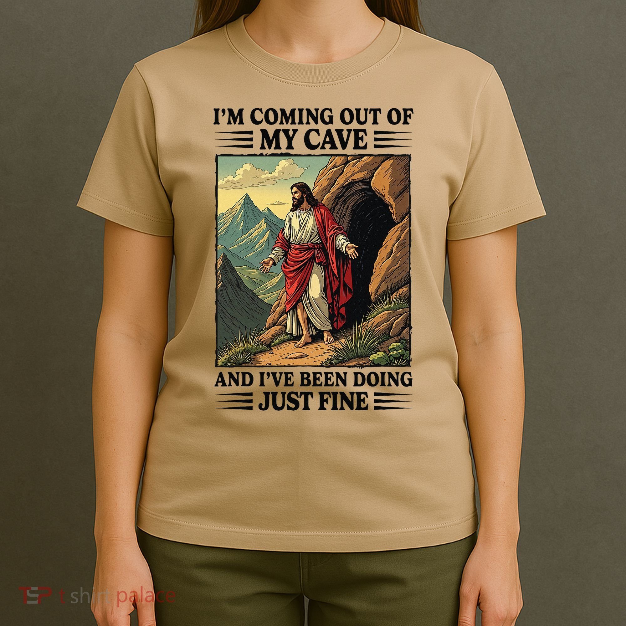 Jesus Coming Out Of My Cave And Ive Been Doing Just Fine T-Shirt