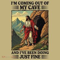 Jesus Coming Out Of My Cave And Ive Been Doing Just Fine Mousepad thumb 1