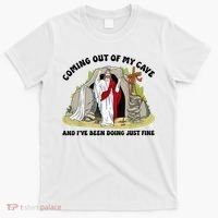 Jesus Coming Out Of My Cave And I’ve Been Doing Just Fine  T-Shirt thumb 0