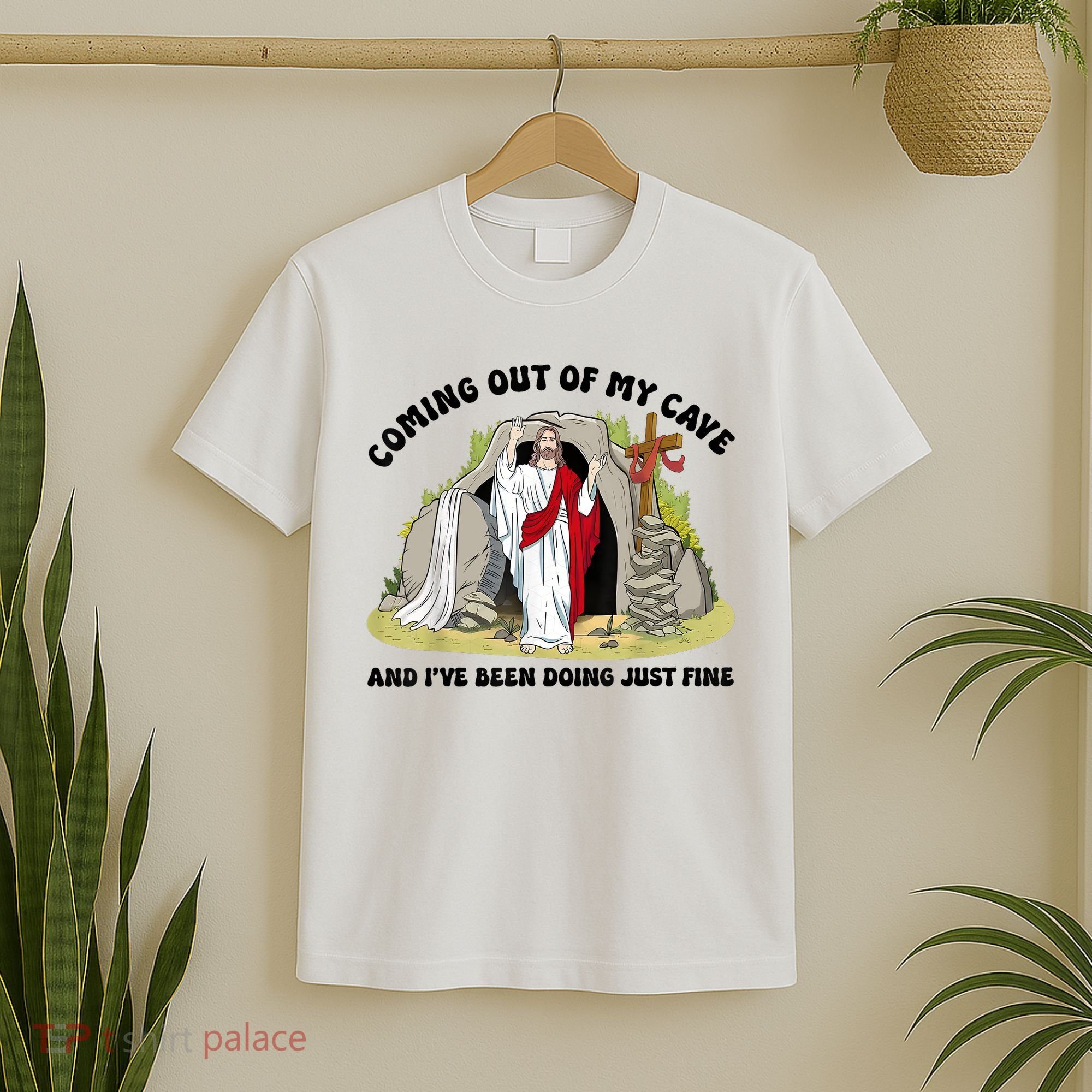 Jesus Coming Out Of My Cave And I’ve Been Doing Just Fine  T-Shirt