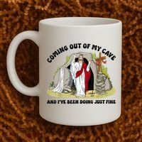Jesus Coming Out Of My Cave And I’ve Been Doing Just Fine  Coffee Mug thumb 2