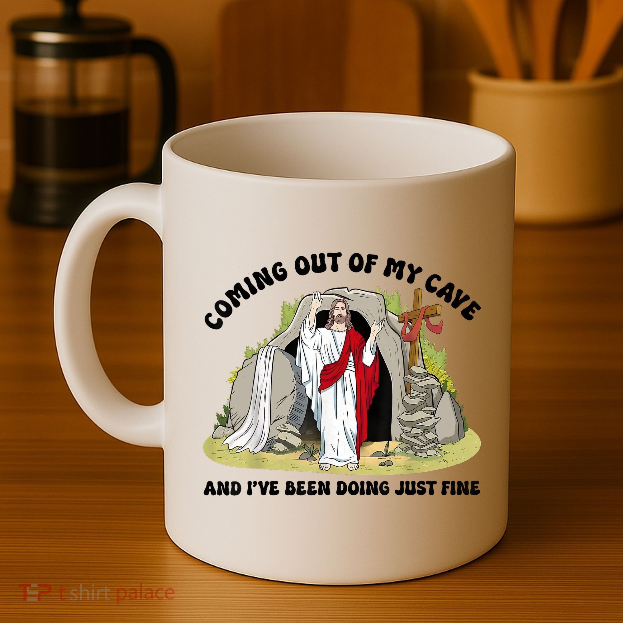 Jesus Coming Out Of My Cave And I’ve Been Doing Just Fine  Coffee Mug