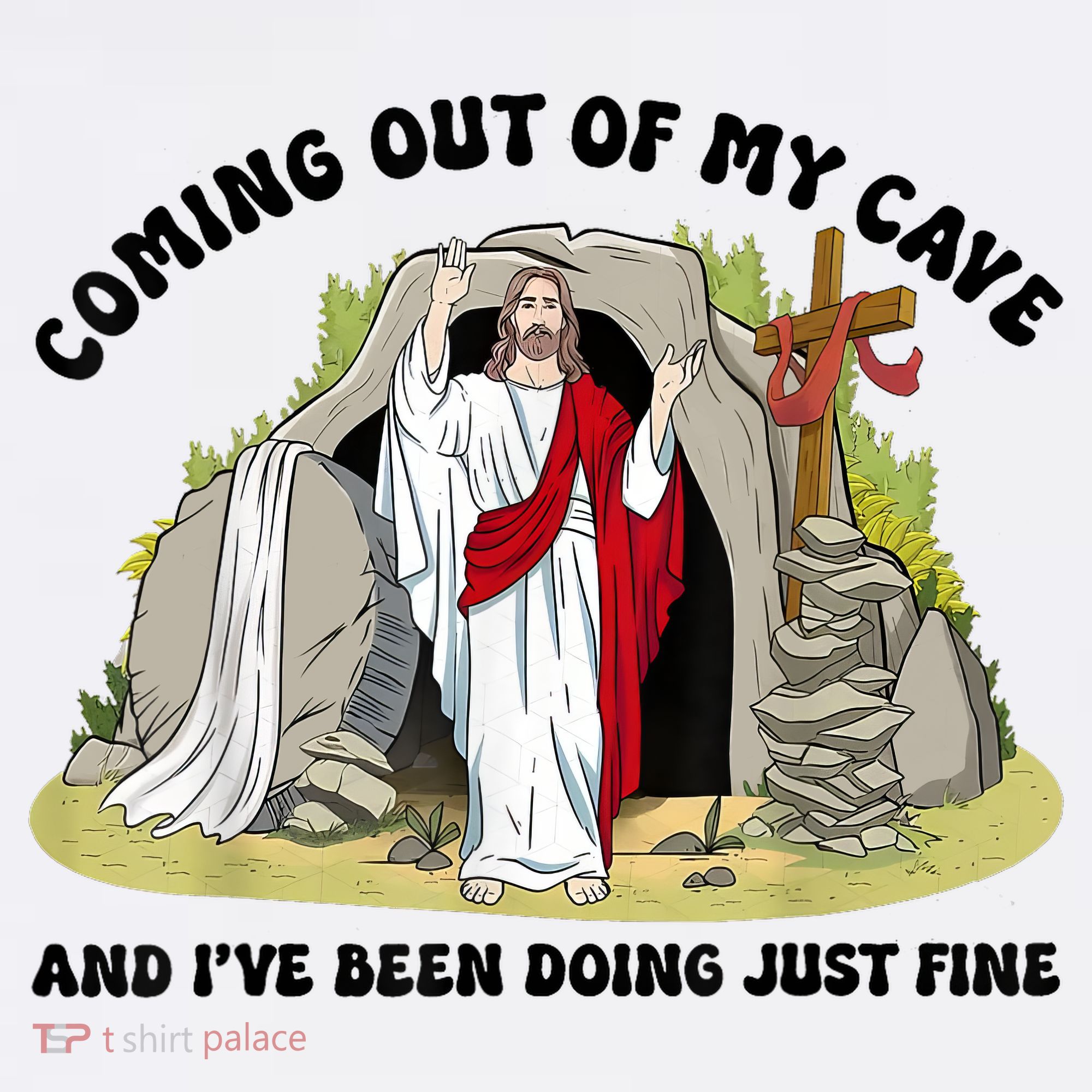 Jesus Coming Out Of My Cave And I’ve Been Doing Just Fine  Women's Tank Top