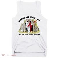 Jesus Coming Out Of My Cave And I’ve Been Doing Just Fine  Tank Top thumb 0