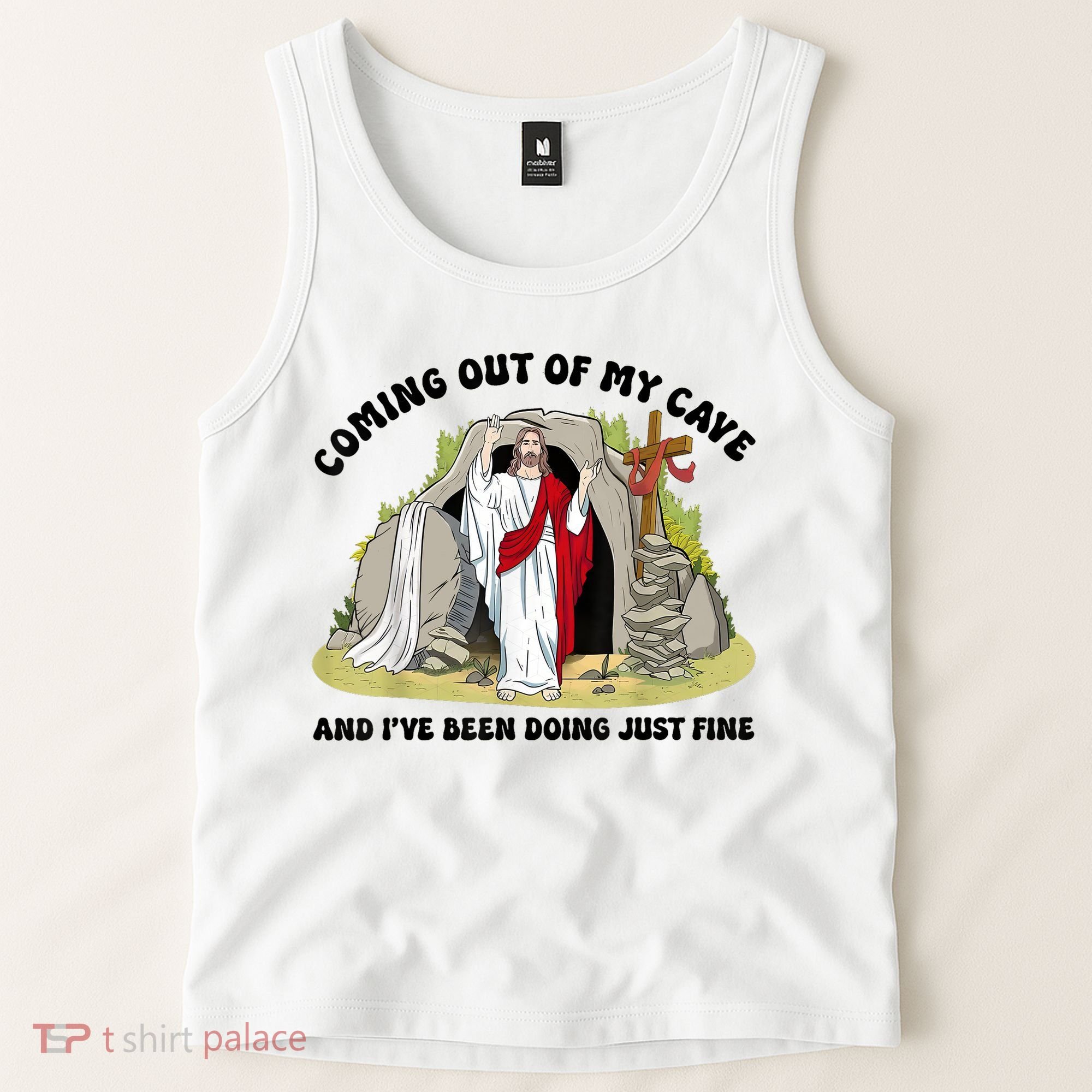Jesus Coming Out Of My Cave And I’ve Been Doing Just Fine  Tank Top