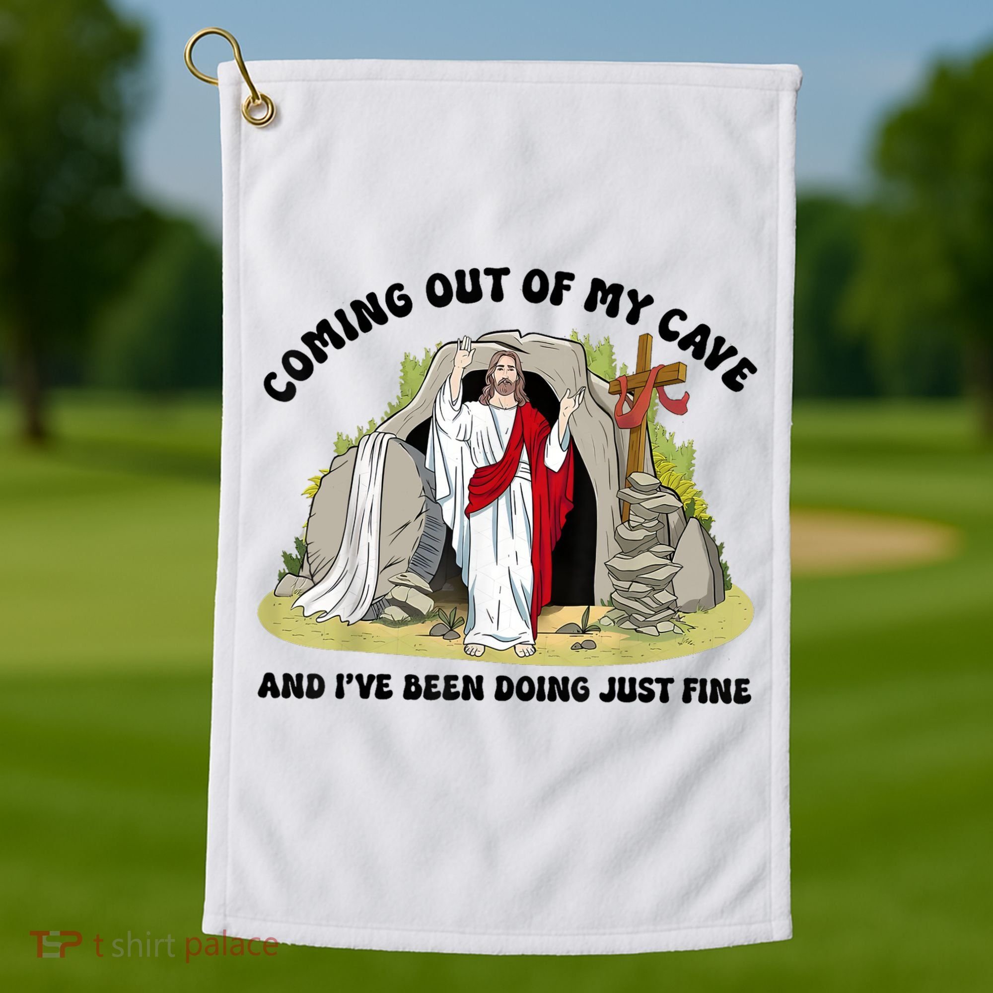 Jesus Coming Out Of My Cave And I’ve Been Doing Just Fine  Golf Towel
