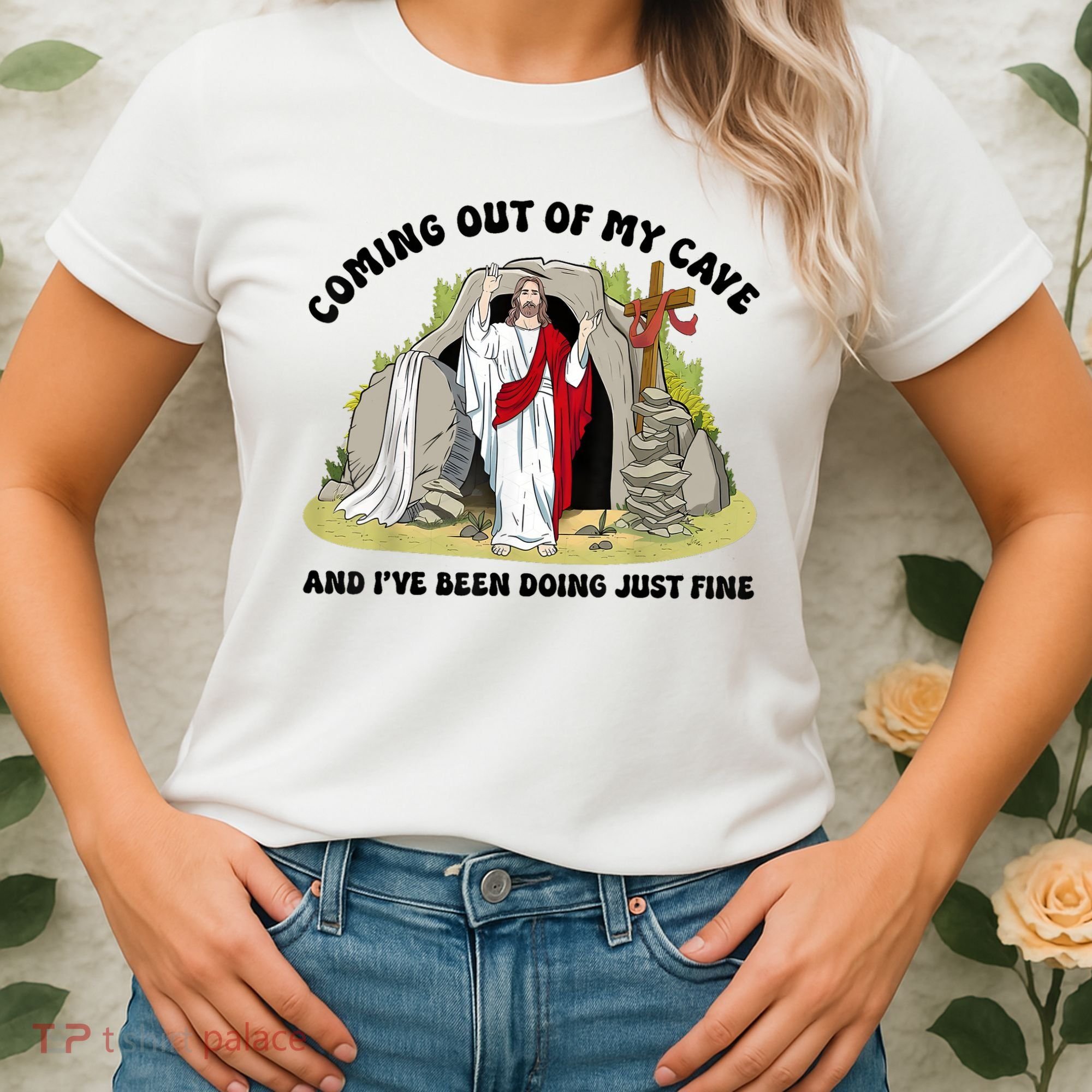 Jesus Coming Out Of My Cave And I’ve Been Doing Just Fine  Women's T-Shirt