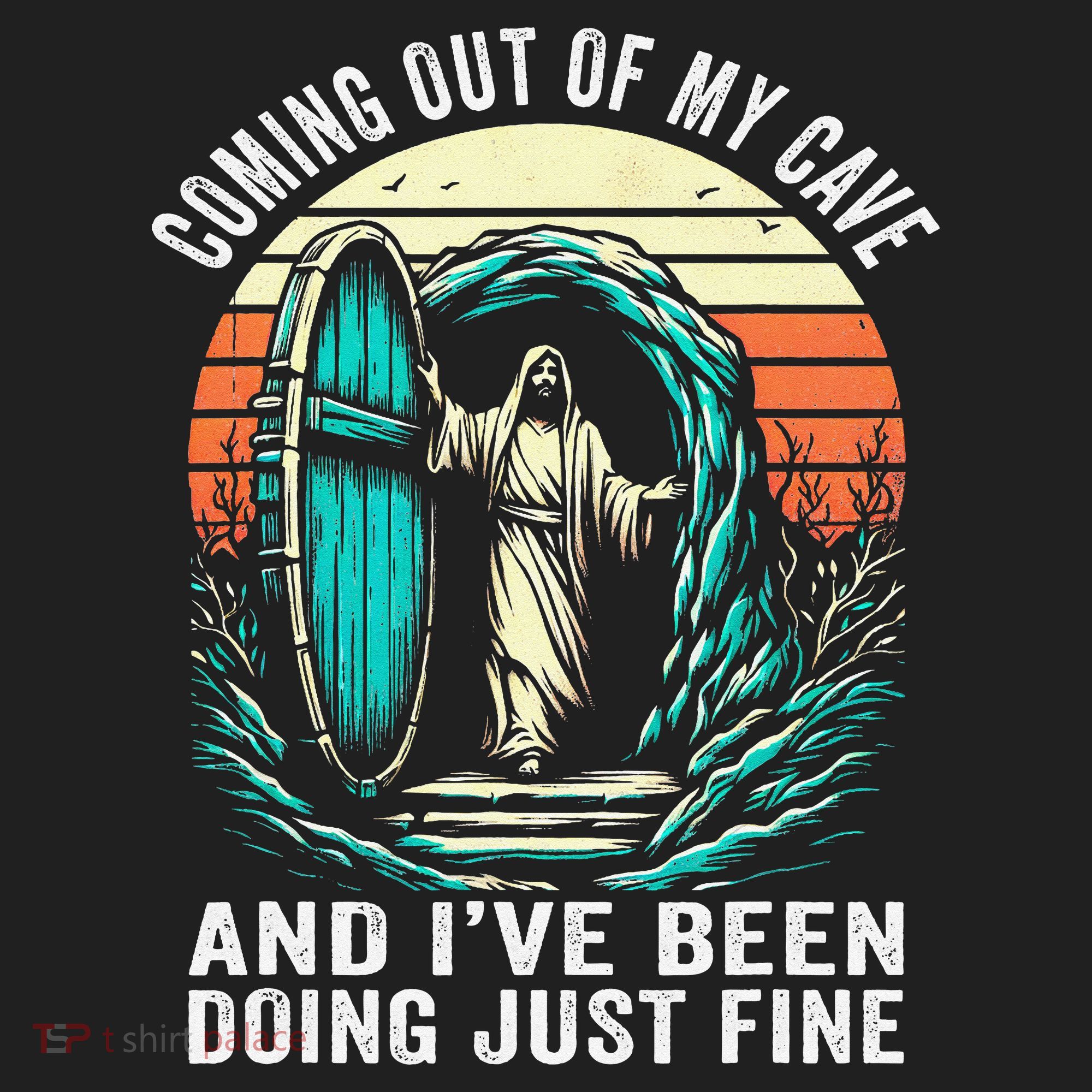 Jesus Coming Out Of My Cave And Ive Been Doing Just Fine Women's Sweatshirt