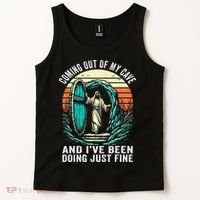 Jesus Coming Out Of My Cave And Ive Been Doing Just Fine Tank Top thumb 2