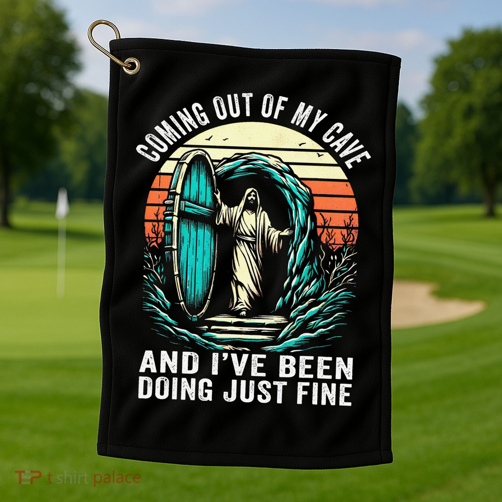 Jesus Coming Out Of My Cave And Ive Been Doing Just Fine Golf Towel