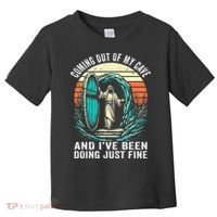 Jesus Coming Out Of My Cave And Ive Been Doing Just Fine Toddler T-Shirt thumb 0