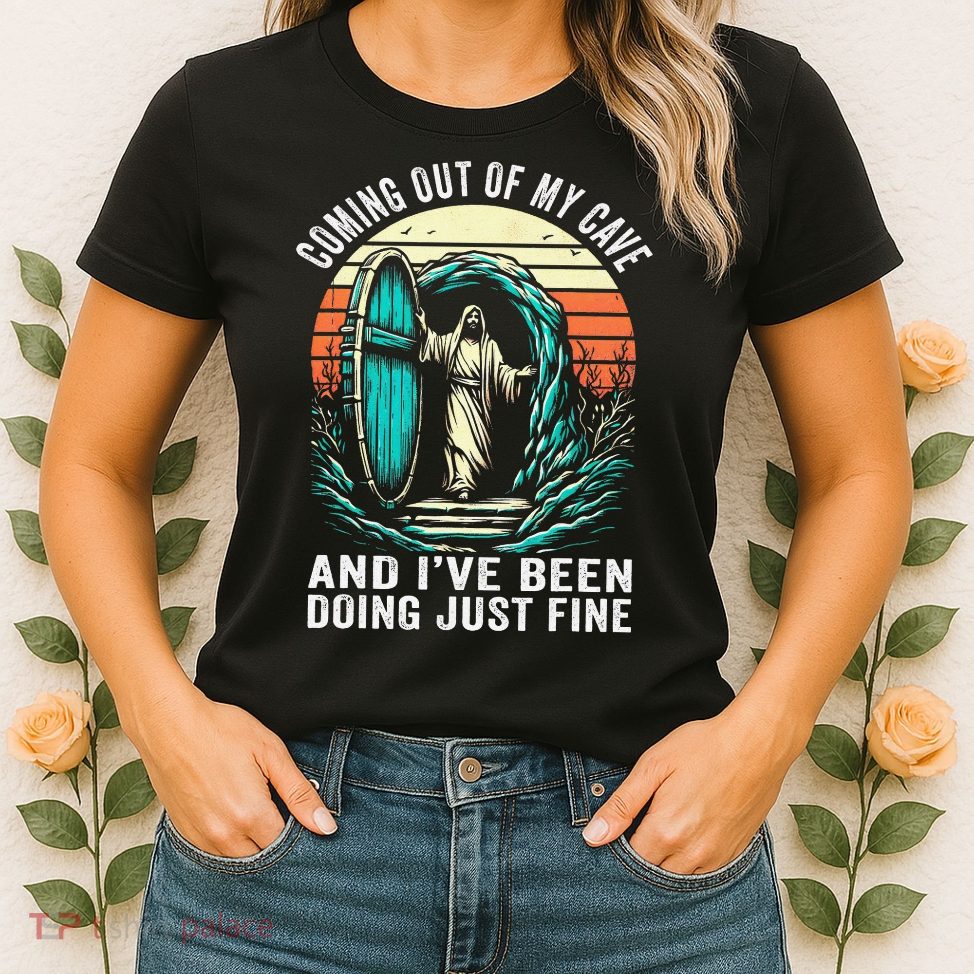 Jesus Coming Out Of My Cave And Ive Been Doing Just Fine Women's T-Shirt