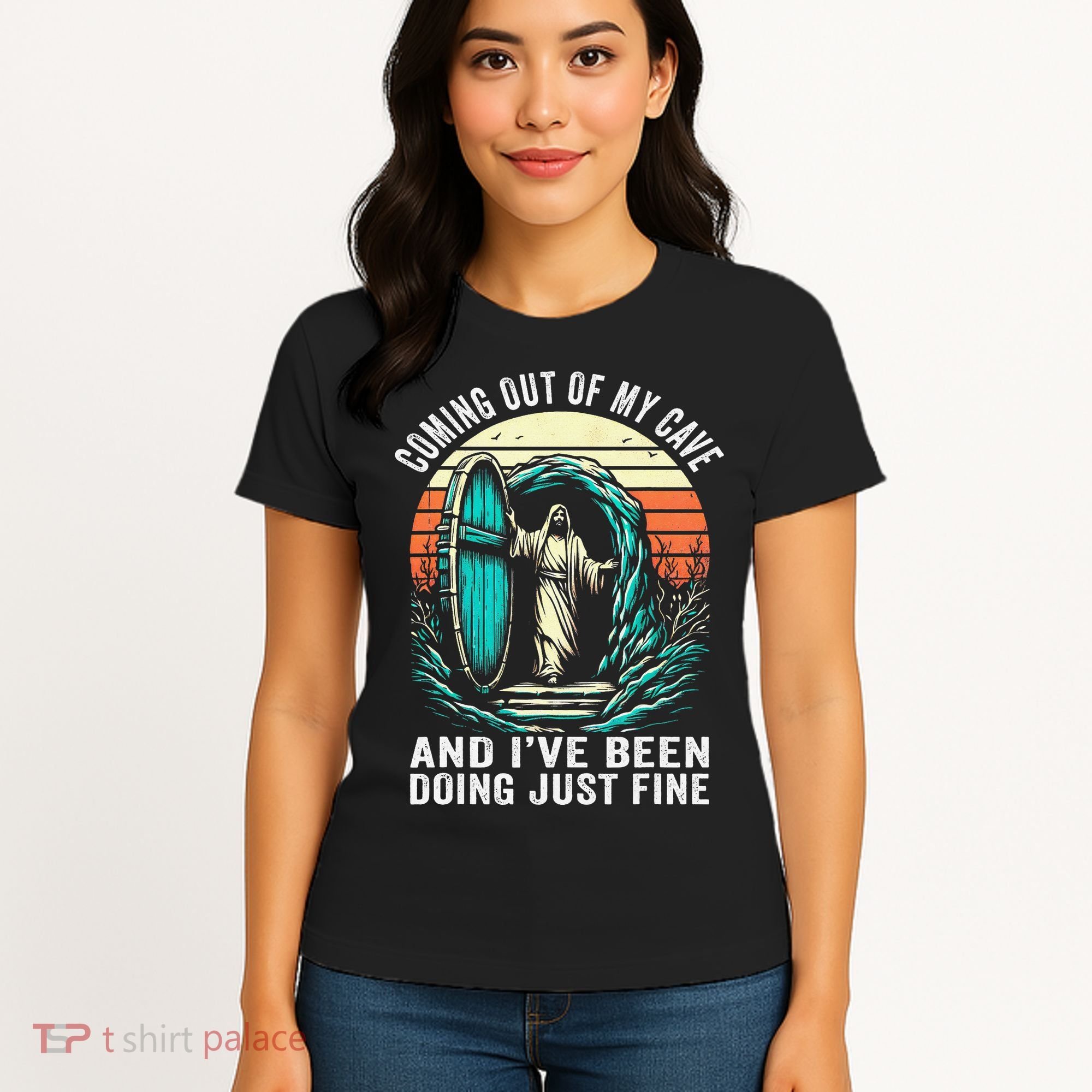 Jesus Coming Out Of My Cave And Ive Been Doing Just Fine Women's T-Shirt