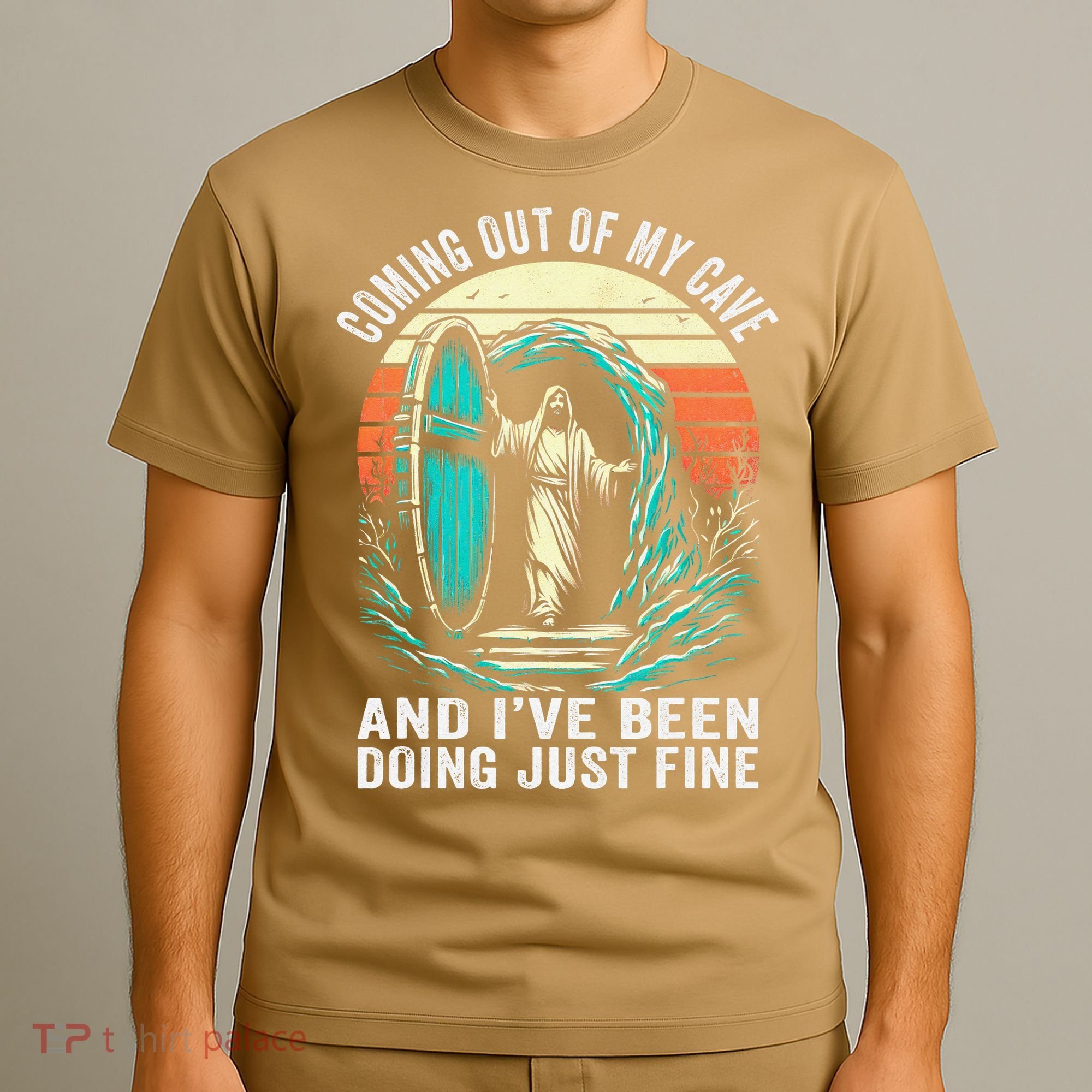 Jesus Coming Out Of My Cave And Ive Been Doing Just Fine T-Shirt