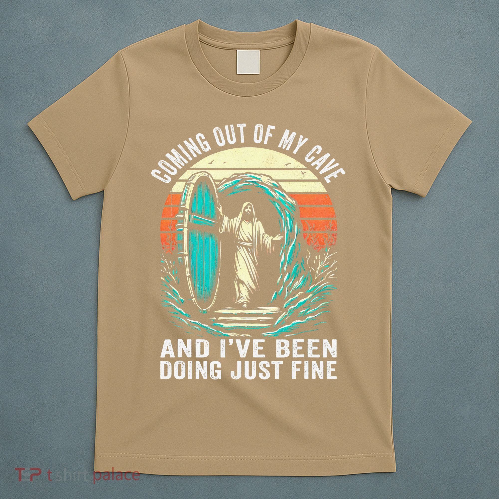 Jesus Coming Out Of My Cave And Ive Been Doing Just Fine T-Shirt