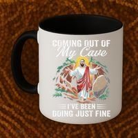 Jesus Coming Out Of My Cave And Ive Been Doing Just Fine Coffee Mug thumb 2