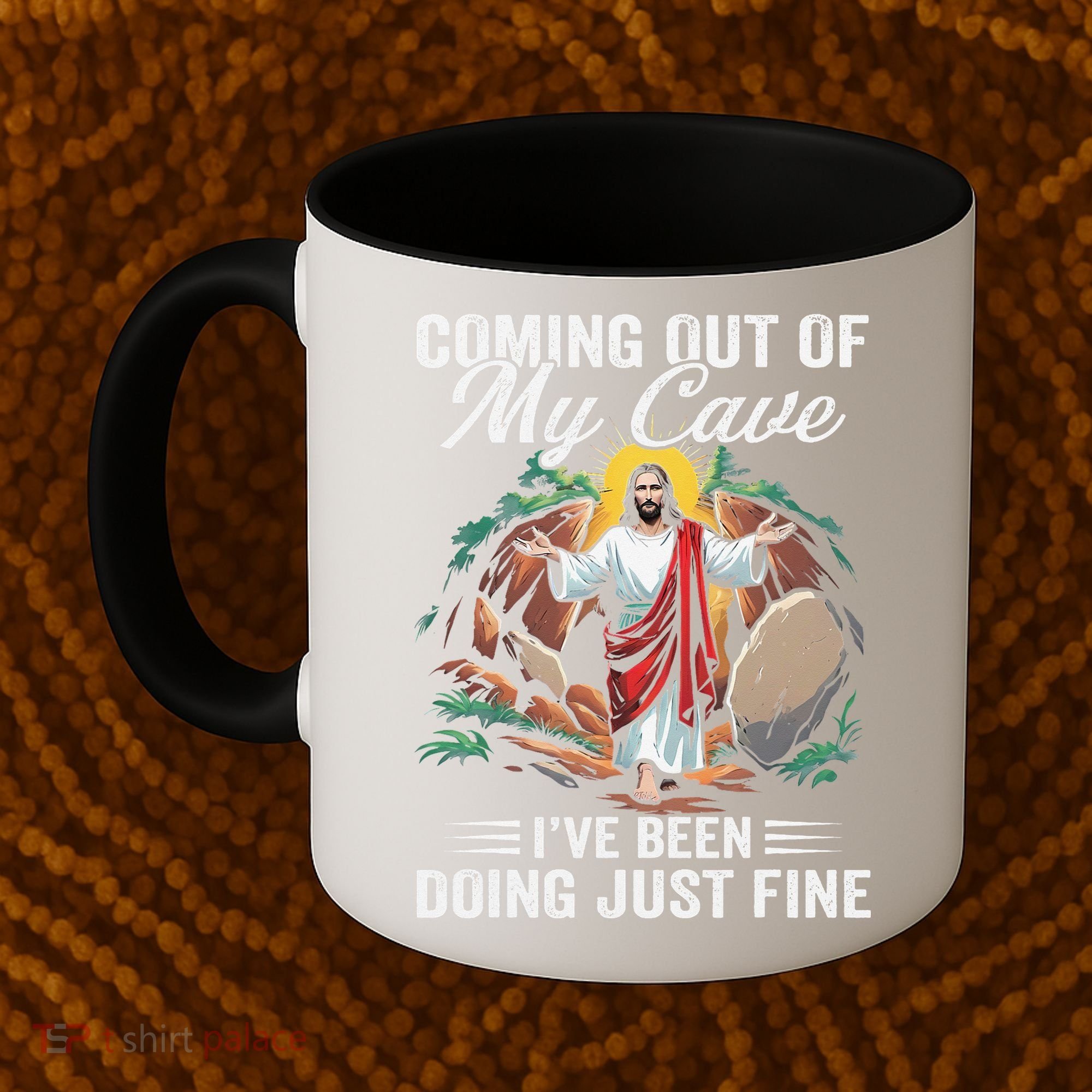 Jesus Coming Out Of My Cave And Ive Been Doing Just Fine Coffee Mug