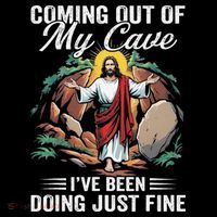 Jesus Coming Out Of My Cave And Ive Been Doing Just Fine Coffee Mug thumb 5