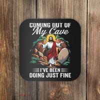 Jesus Coming Out Of My Cave And Ive Been Doing Just Fine Coaster thumb 0