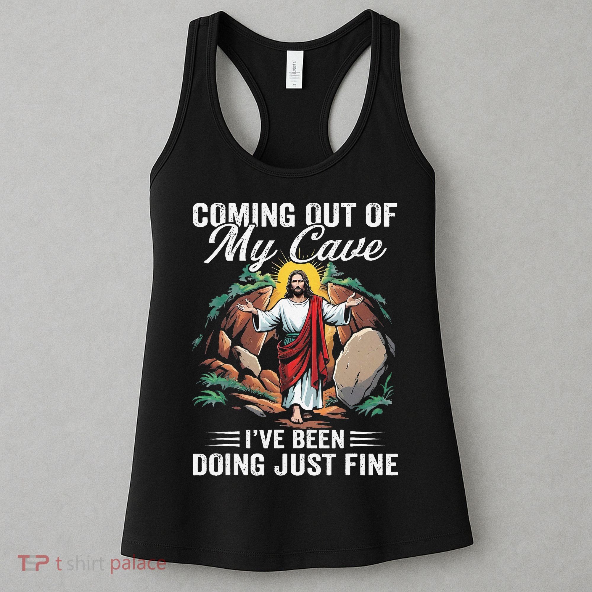 Jesus Coming Out Of My Cave And Ive Been Doing Just Fine Women's Tank Top