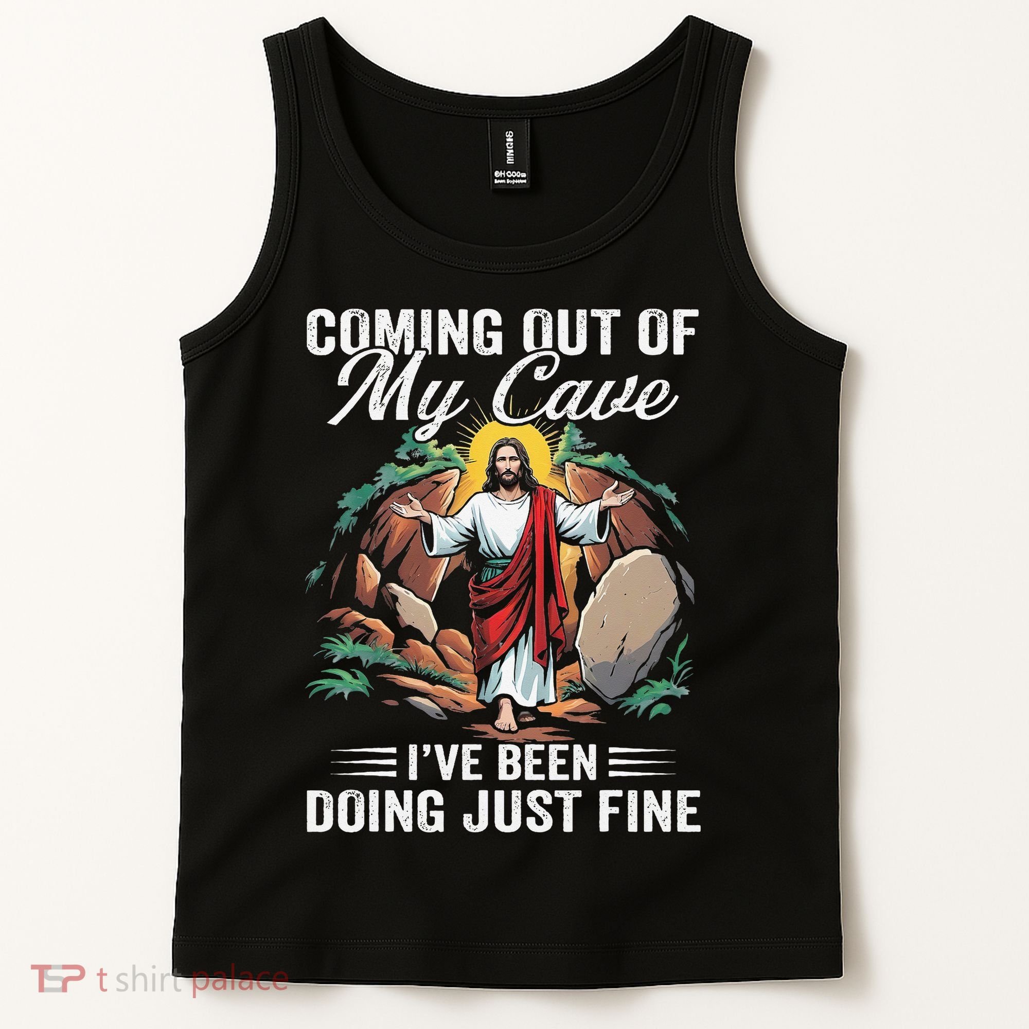 Jesus Coming Out Of My Cave And Ive Been Doing Just Fine Tank Top