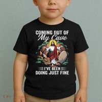 Jesus Coming Out Of My Cave And Ive Been Doing Just Fine Toddler T-Shirt thumb 2