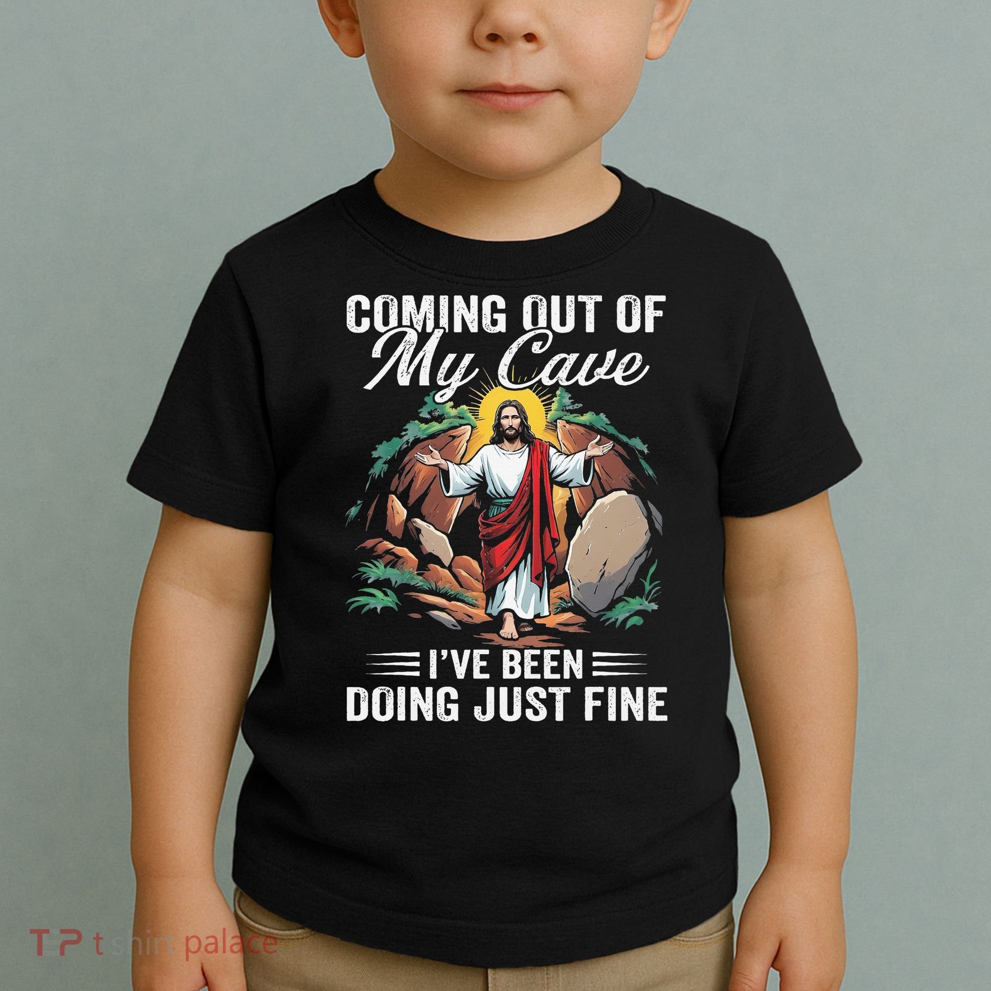 Jesus Coming Out Of My Cave And Ive Been Doing Just Fine Toddler T-Shirt