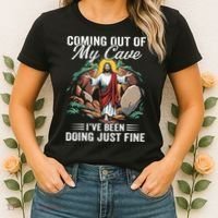 Jesus Coming Out Of My Cave And Ive Been Doing Just Fine Women's T-Shirt thumb 2