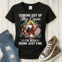 Jesus Coming Out Of My Cave And Ive Been Doing Just Fine Women's T-Shirt thumb 3