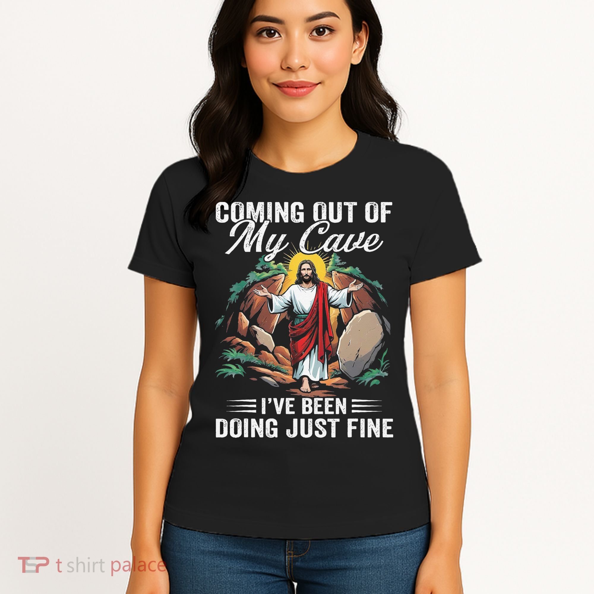 Jesus Coming Out Of My Cave And Ive Been Doing Just Fine Women's T-Shirt