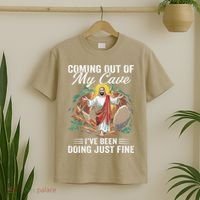 Jesus Coming Out Of My Cave And Ive Been Doing Just Fine T-Shirt thumb 2