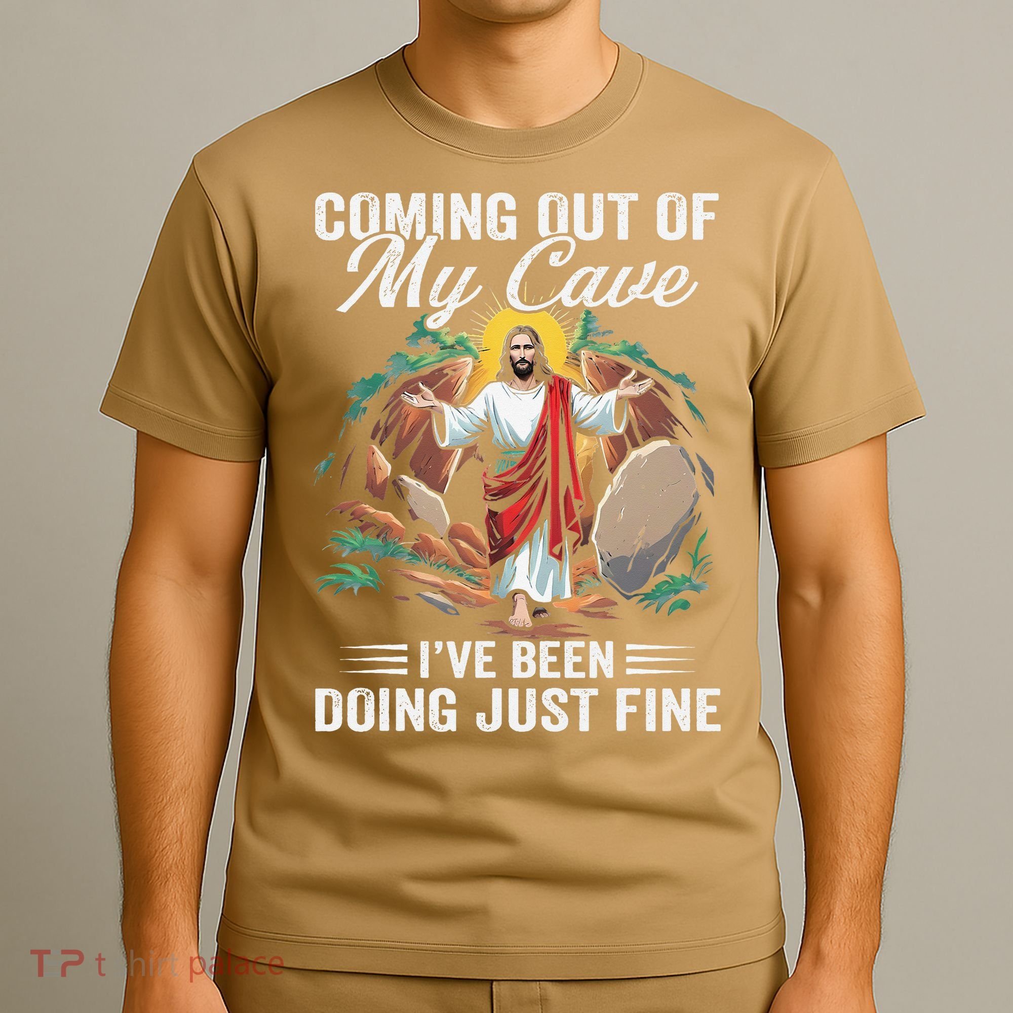 Jesus Coming Out Of My Cave And Ive Been Doing Just Fine T-Shirt