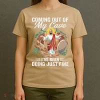 Jesus Coming Out Of My Cave And Ive Been Doing Just Fine T-Shirt thumb 4