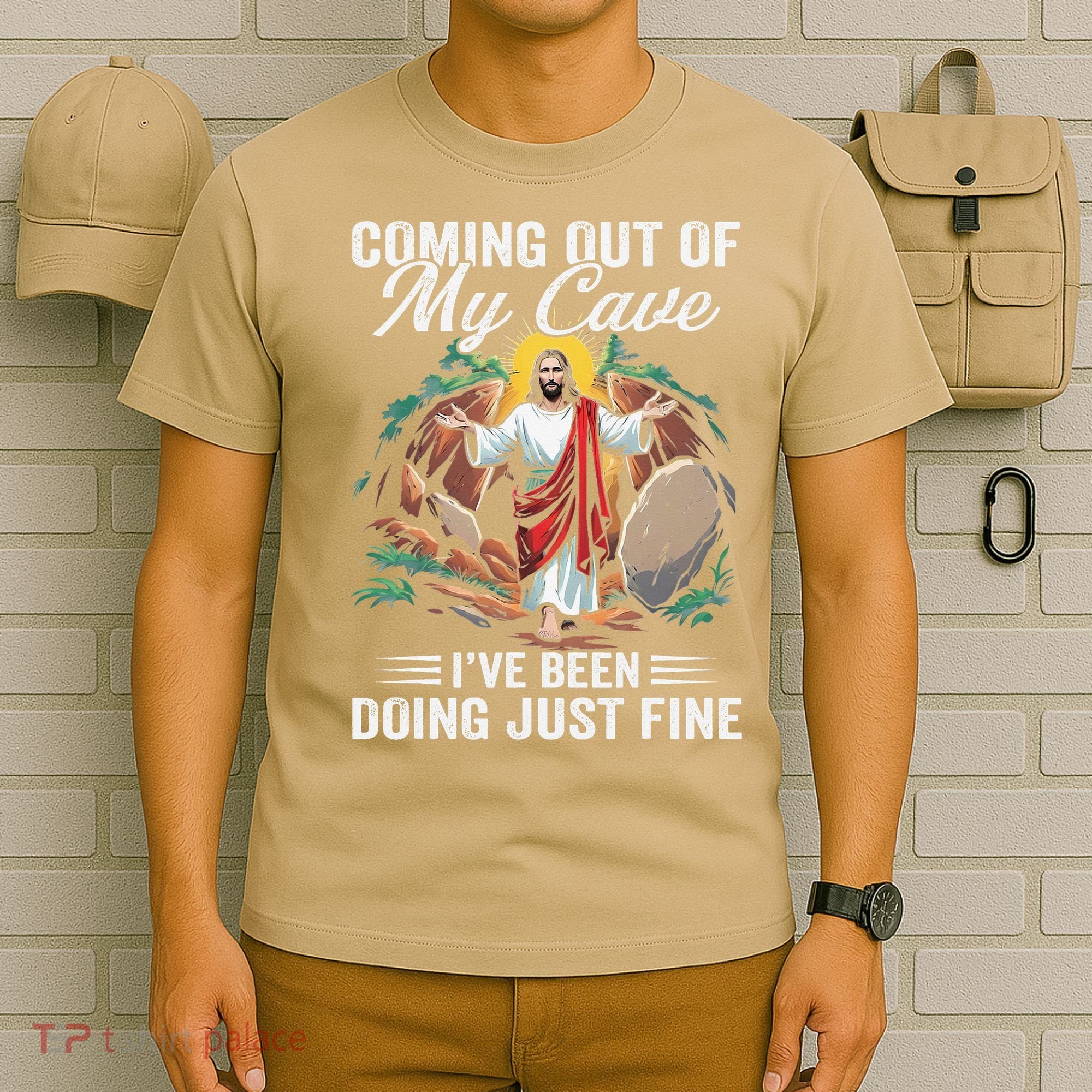 Jesus Coming Out Of My Cave And Ive Been Doing Just Fine T-Shirt