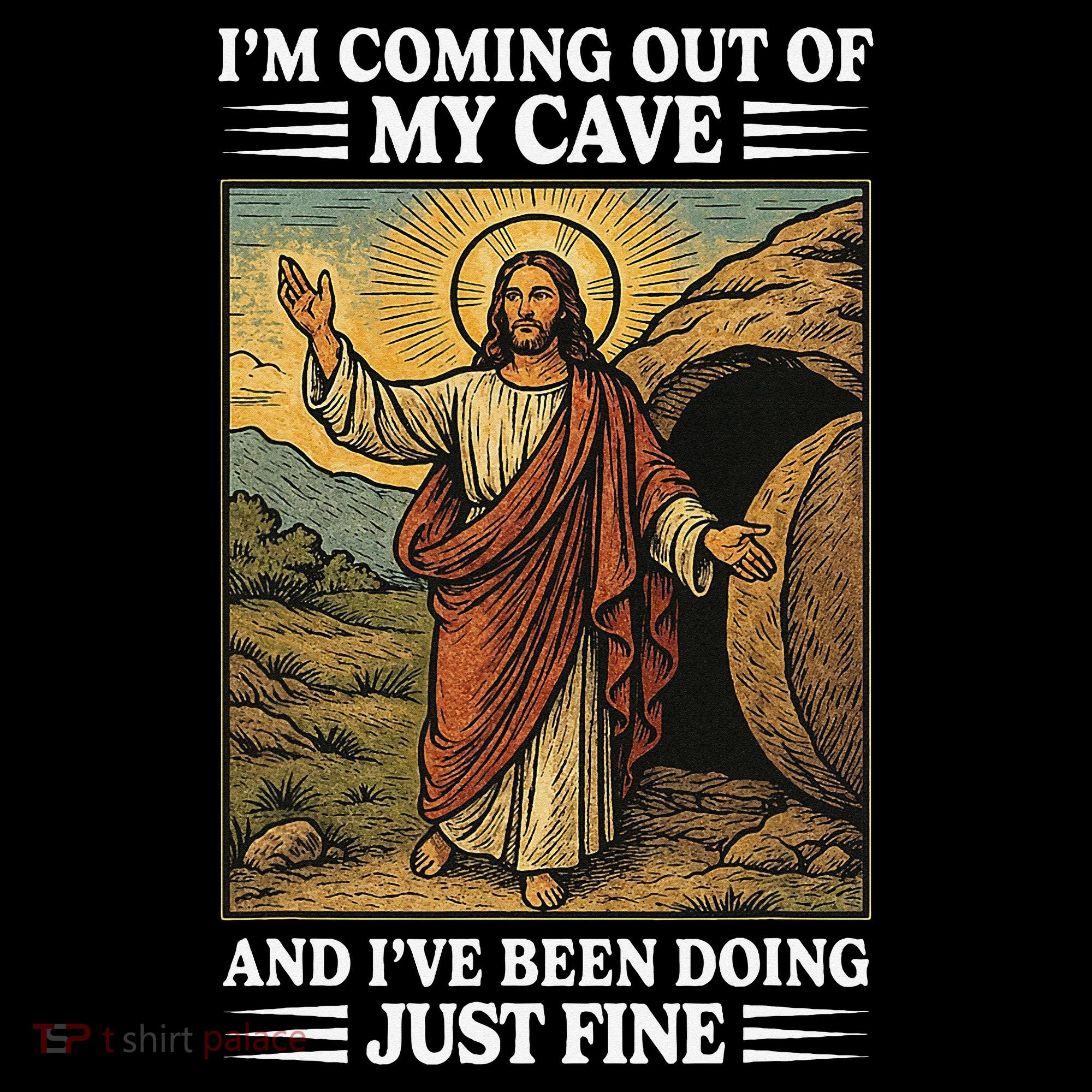 Jesus Coming Out Of My Cave And Ive Been Doing Just Fine Coffee Mug