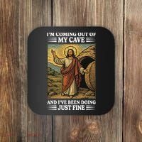 Jesus Coming Out Of My Cave And Ive Been Doing Just Fine Coaster thumb 0