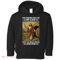Jesus Coming Out Of My Cave And Ive Been Doing Just Fine Toddler Hoodie thumb 0