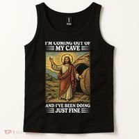 Jesus Coming Out Of My Cave And Ive Been Doing Just Fine Tank Top thumb 2