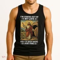 Jesus Coming Out Of My Cave And Ive Been Doing Just Fine Tank Top thumb 3