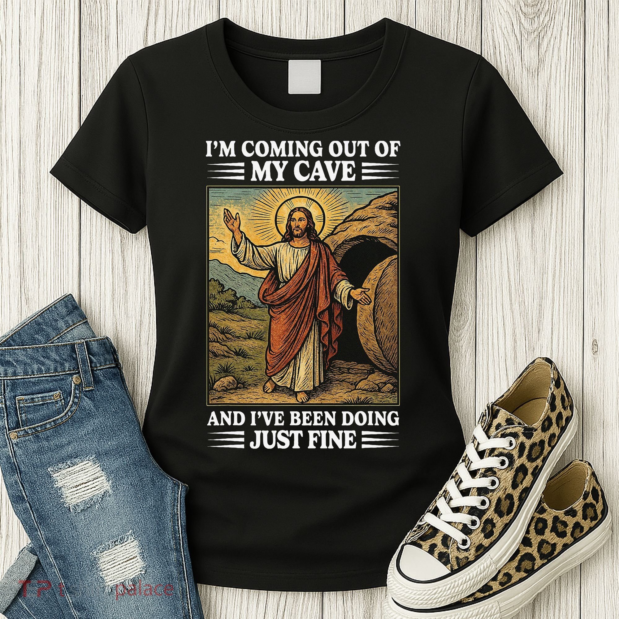 Jesus Coming Out Of My Cave And Ive Been Doing Just Fine Women's T-Shirt